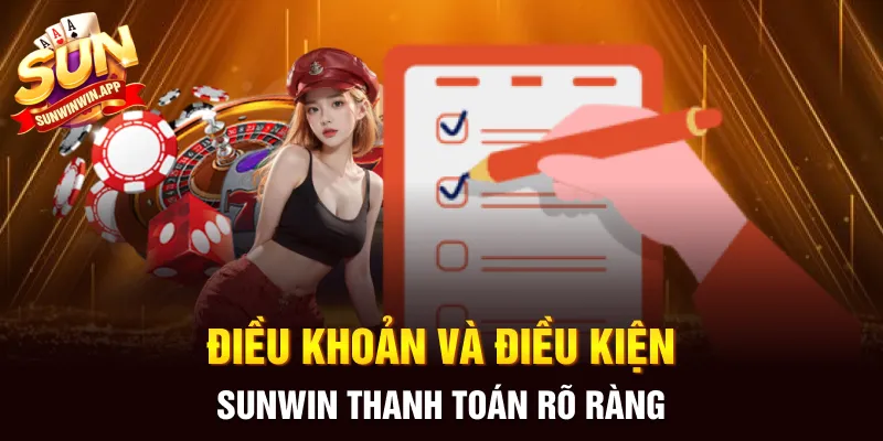 Điều khoản và điều kiện Sunwin thanh toán rõ ràng