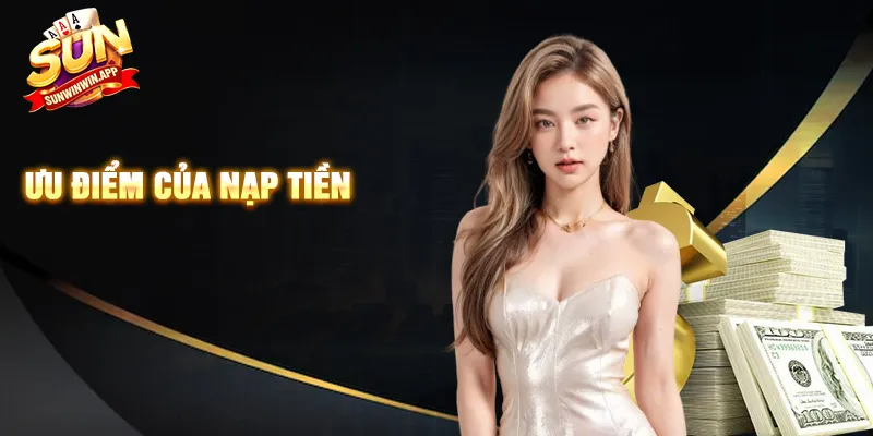 Ưu điểm của nạp tiền