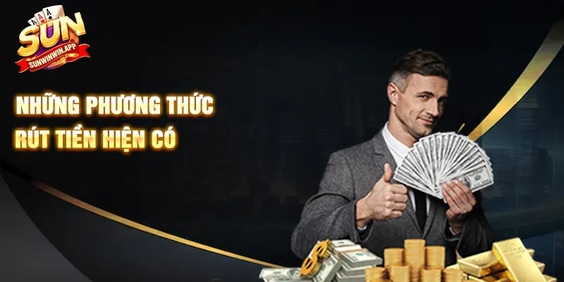 Những phương thức rút tiền hiện có
